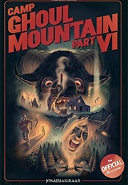 Camp Ghoul Mountain Part IV: The Official Novelization (Johnathan Raab)