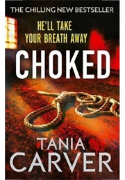 Choked (Tania Carver)