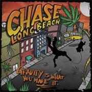 Chase Long Beach - Gravity Is What You Make It