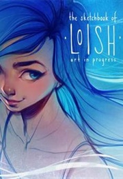 The Sketchbook of Loish: Art in Progress (Lois Van Baarle)