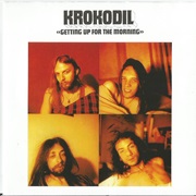 Krokodil - Getting Up for the Morning