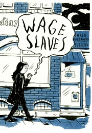 Wage Slaves (Daria Bogdanska)