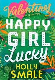 Happy Girl,Lucky (Holly Smale)