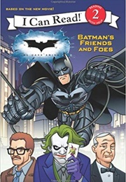 The Dark Knight:  Batman&#39;s Friends and Foes (Hapka, Barrios, Tripp)