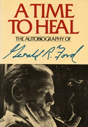 A Time to Heal (Gerald R. Ford)