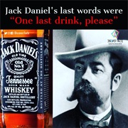 Jack Daniel &quot;One Last Drink Please&quot;