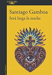 Será Larga La Noche (Santiago Gamboa)