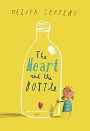 The Heart and the Bottle (Oliver Jeffers)