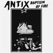 Antix - Baptism of Fire (1986)
