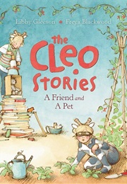 The Cleo Stories: A Friend and a Pet (Libby Gleeson (Illus Freya Blackwood))