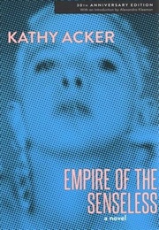 Empire of the Senseless (Kathy Acker)