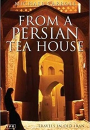 From a Persian Tea House (Michael Carroll)