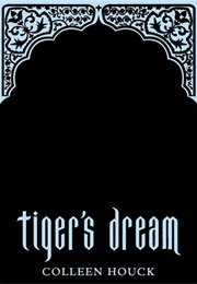 Tiger&#39;s Dream (Colleen Houck)