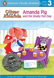 Amanda Pig and the Really Hot Day (By Jean Van Leeuwen and Illus. by Ann Schwening)