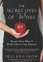 The Secret Lives of Wives (Iris Krasnow)