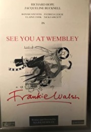 See You at Wembley, Frankie Walsh (1987)