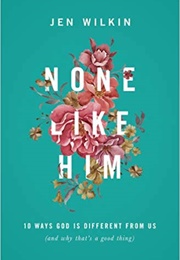 None Like Him (Jen Wilkin)