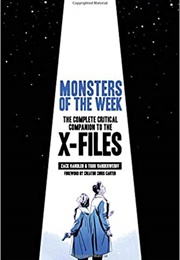 Monsters of the Week: The Complete Critical Companion to the X-Files (Zack Handlen)