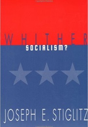 Whither Socialism? (Joseph Stiglitz)