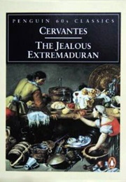 The Jealous Extremaduran (Miguel De Cervantes Saavedra)