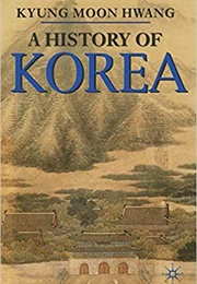 A History of Korea (Kyung Moon Hwang)