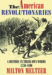 The American Revolutionaries: A History in Their Own Words (Milton Meltzer)