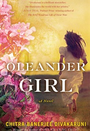 Oleander Girl (Chitra Banerjee Divakaruni)