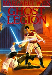 Ghost Legion (Weis, Margaret)