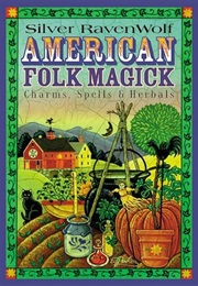 American Folk Magic (Silver Ravenwolf)