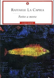 Ferito a Morte (Raffaele La Capria)