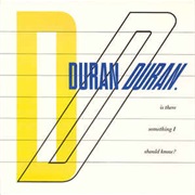 Is There Something I Should Know - Duran Duran