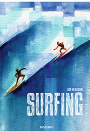 Surfing: 1778-Today (Jim Heimann)