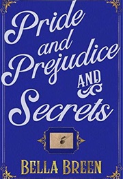 Pride and Prejudice and Secrets: Pride and Prejudice Variation Sequel (The Poison Series Book 2) (Bella Breen)