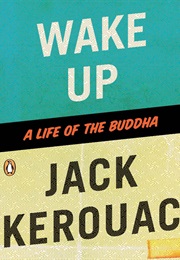 Wake Up: A Life of the Buddha (Jack Kerouac)