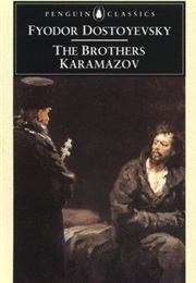 The Brothers Karamozov (Fyodor Dostoyevsky)