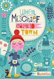 When Mischief Came to Town (Katrina Nannestad)