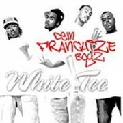 White Tee - Dem Franchise Boyz