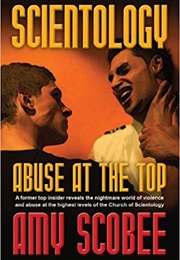 Scientology: Abuse at the Top (Amy Scobee)