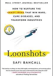 Loonshots (Safi Bahcall)