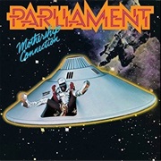 Mothership Connection (Star Child) - Parliament