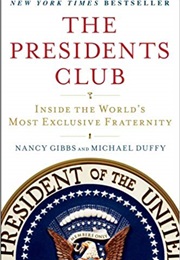 The Presidents Club: Inside the World&#39;s Most Exclusive Fraternity (Nancy Gibbs)