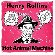 Henry Rollins: Hot Animal Machine