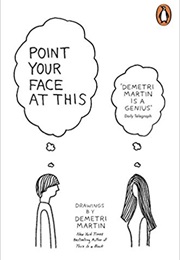 Point Your Face at This (Demetri Martin)