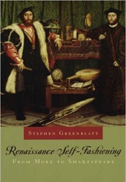 Renaissance Self-Fashioning (Stephen Greenblatt)