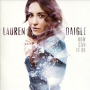 Lauren Daigle- How Can It Be