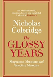 The Glossy Years (Nicholas Coleridge)