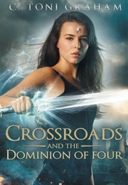 Crossroads and the Dominion of Four (C. Toni Graham)