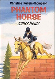 Phantom Horse Comes Home (Christine Pullein Thompson)