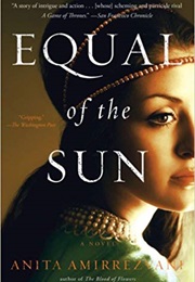 Equal of the Sun (Anita Amirrezvani)