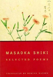 Masaoka Shiki Selected Poems (Burton Watson)